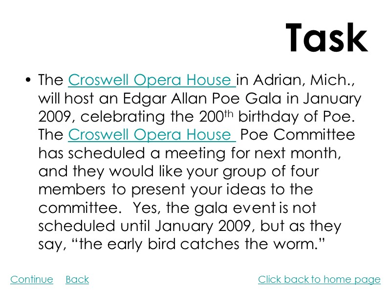 Task The Croswell Opera House in Adrian, Mich., will host an Edgar Allan Poe